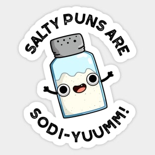 Salty Puns Are Sodi-yummm Funny Salt Sodium Pun Sticker